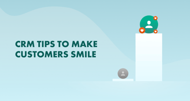 6 CRM-Tips to improve customer relations